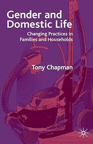 Bild des Verkufers fr Gender and Domestic Life: Changing Practices in Families and Households zum Verkauf von WeBuyBooks