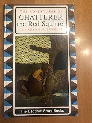 The ADVENTURES OF CHATTERER THE RED SQUIRREL The Bedtime Story-Books