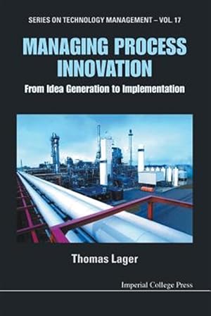 Bild des Verkufers fr Managing Process Innovation : From Idea Generation to Implementation zum Verkauf von GreatBookPricesUK