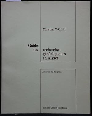 Guide des recherches généalogiques en Alsace. (= Ouvrage publié sous les auspices des Archives dé...