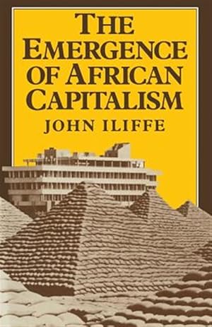 Immagine del venditore per Emergence of African Capitalism : The Anstey Memorial Lectures in the University of Kent at Canterbury 10-13 May 1982 venduto da GreatBookPricesUK