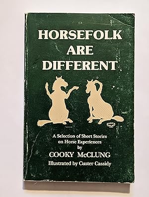 Seller image for Horsefolk are Different A Selection of Short Stories on Horse Experiences for sale by Beauford's Books