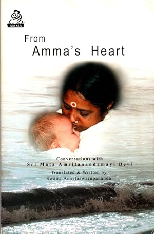 Image du vendeur pour FROM AMMA'S HEART: Conversations with Sri Mata Amritanandamayi Devi mis en vente par By The Way Books