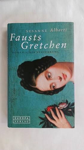Seller image for FAUSTS GRETCHEN. ROMAN EINER VERFHRUNG. for sale by Buchmerlin