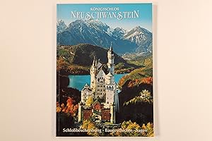 KÖNIGSSCHLOSS NEUSCHWANSTEIN. Schlossbeschreibung - Baugeschichte - Sagen