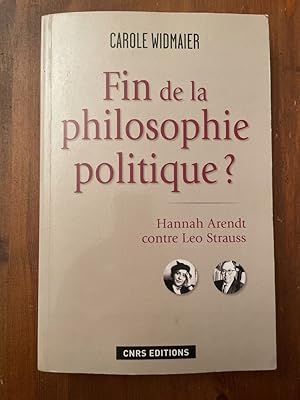 Seller image for Fin de la philosophie politique ? - Hannah Arendt contre Leo Strauss for sale by Librairie des Possibles