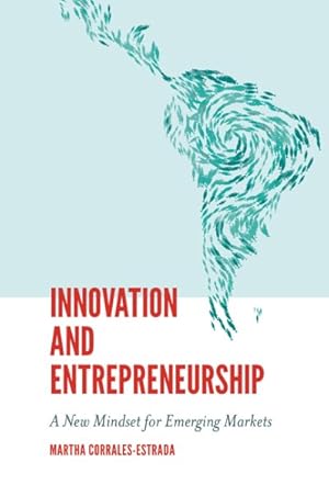 Imagen del vendedor de Innovation and Entrepreneurship : A New Mindset for Emerging Markets a la venta por GreatBookPricesUK