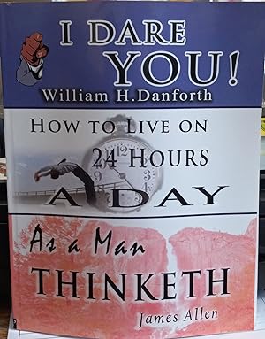 Image du vendeur pour I Dare You! / How to Live on 24 Hours a Day / As a Man Thinketh mis en vente par The Book House, Inc.  - St. Louis