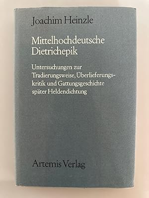 Mittelhochdeutsche Dietrichepik. Untersuchungen zur Tradierungsweise, Überlieferungskritik und Ga...