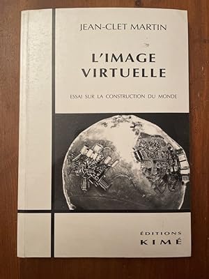 Seller image for L'image virtuelle - essai sur la construction du monde for sale by Librairie des Possibles