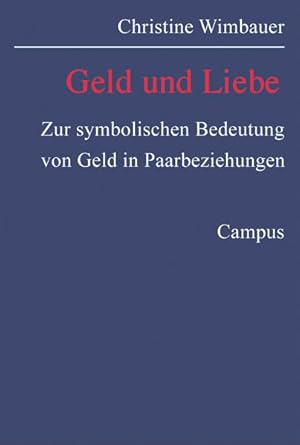 Geld und Liebe: Zur symbolischen Bedeutung von Geld in Paarbeziehungen.