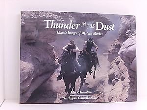 Imagen del vendedor de Thunder in the Dust: Classic Images of Western Movies a la venta por Book Broker