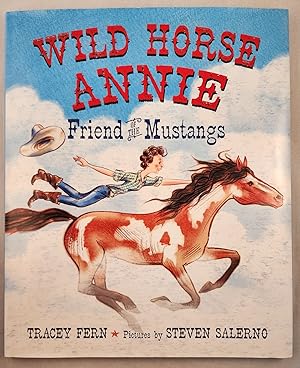 Bild des Verkufers fr Wild Horse Annie Friend of the Mustangs zum Verkauf von WellRead Books A.B.A.A.