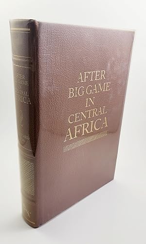 Seller image for After Big Game in Central Africa: Records of a Sportsman from August, 1894 to November, 1897 when Crossing the Dark Continent from the Mouth of the Zambesi to the French Congo for sale by R. Rivers Books