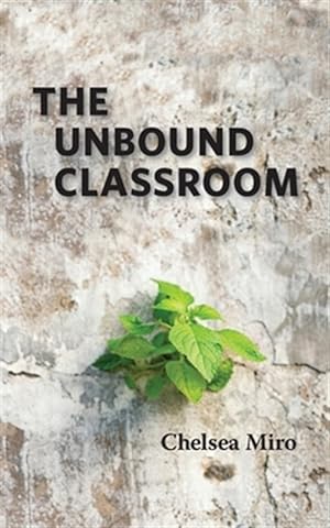 Imagen del vendedor de The Unbound Classroom a la venta por GreatBookPricesUK