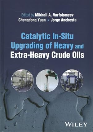 Imagen del vendedor de Catalytic In-Situ Upgrading of Heavy and Extra-Heavy Crude Oils a la venta por GreatBookPricesUK