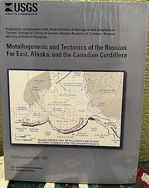 Bild des Verkufers fr Metallogenesis and Tectonics of the Russian Far East, Alaska, and the Canadian Cordillera Professional Paper 1697 zum Verkauf von Crossroads Books