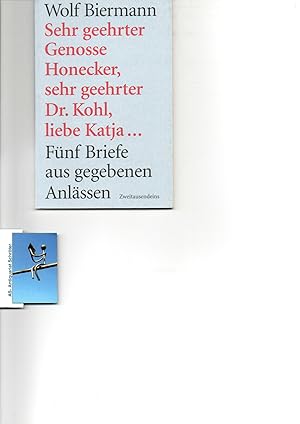 Sehr geehrter Genosse Honecker, sehr geehrter Dr. Kohl, liebe Katja.Fünf Briefe aus gegebenen Anl...