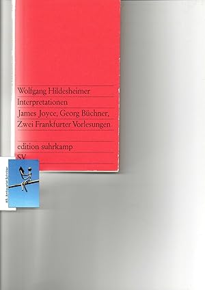 Bild des Verkufers fr Interpretationen. James Joyce, Georg Bchner, Zwei Frankfurter Vorleseungen. [signiert, signed]. zum Verkauf von Antiquariat Schrter -Uta-Janine Strmer