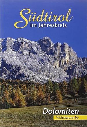 Bild des Verkufers fr Sdtirol im Jahreskreis: Dolomiten Weltnaturerbe - 2010 zum Verkauf von Allguer Online Antiquariat