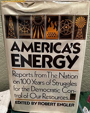 Seller image for America's Energy: Reports from the Nation on 100 Years of Struggles for the Democratic Control of Our Resources for sale by Crossroads Books