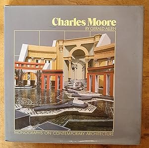 CHARLES MOORE: Monographs on Contemporary Architecture