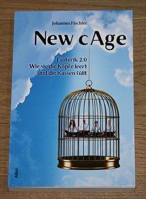 New cAge. Esoterik 2.0 - wie sie die Köpfe leert und die Kassen füllt.