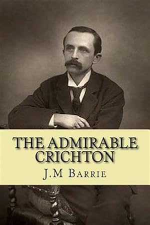 Image du vendeur pour Admirable Crichton mis en vente par GreatBookPricesUK