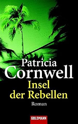 Bild des Verkufers fr Insel der Rebellen : Roman. Patricia Cornwell. Aus dem Amerikan. von Hainer Kober / Goldmann ; 45434 zum Verkauf von Preiswerterlesen1 Buchhaus Hesse