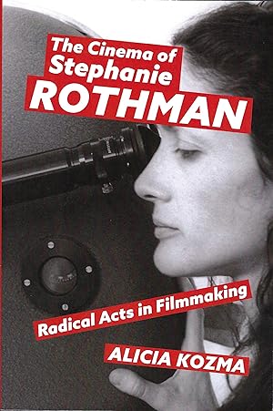 Imagen del vendedor de The Cinema of Stephanie Rothman: Radical Acts in Filmmaking a la venta por Whitledge Books