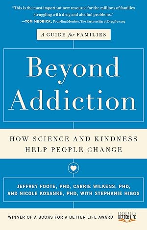Bild des Verkufers fr Beyond Addiction: How Science and Kindness Help People Change: A Guide for Families zum Verkauf von moluna