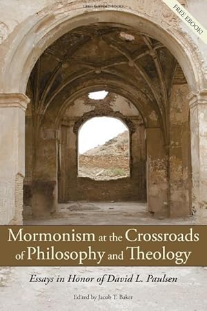 Bild des Verkufers fr Mormonism at the Crossroads of Philosophy and Theology: Essays in Honor of David L. Paulsen zum Verkauf von moluna