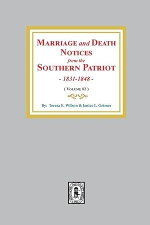 Seller image for Marriage and Death Notices from the Southern Patriot, 1831-1848. (Volume #2) for sale by moluna