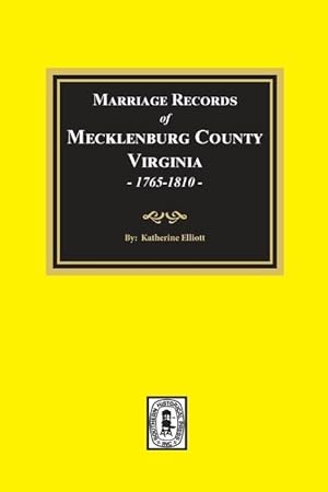 Bild des Verkufers fr Marriage Records of Mecklenburg County, Virginia, 1765-1810. (Volume #1) zum Verkauf von moluna