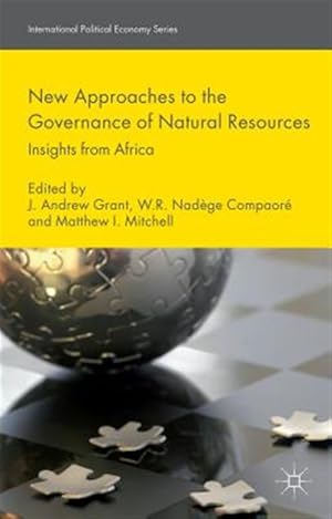Seller image for New Approaches to the Governance of Natural Resources : Insights from Africa for sale by GreatBookPricesUK