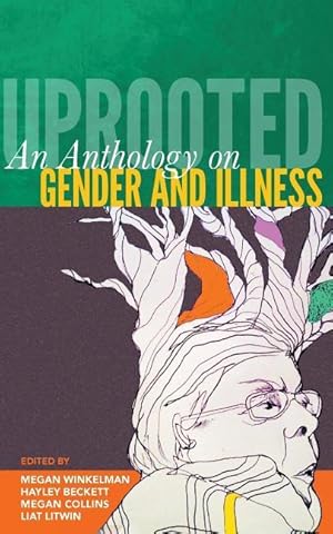 Bild des Verkufers fr Uprooted: An Anthology on Gender and Illness zum Verkauf von moluna