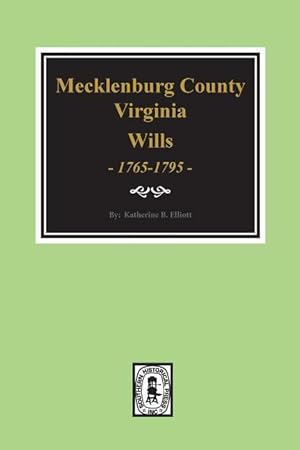 Bild des Verkufers fr Early Wills of Mecklenburg County, Virginia 1765-1799 zum Verkauf von moluna