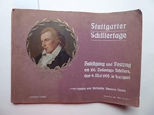 Stuttgarter Schillertage. Huldigung und Festzug am 100. Todestage Schillers, dem 9. Mai 1905, in ...