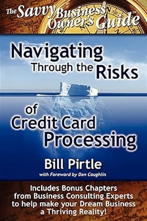 Seller image for Navigating Through the Risks of Credit Card Processing for sale by GreatBookPricesUK