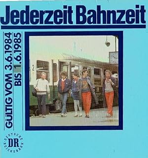 Bild des Verkufers fr Jederzeit Bahnzeit. Gltig vom 3.6.1984 bis 1.6.1985 zum Verkauf von Schrmann und Kiewning GbR