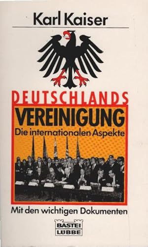 Bild des Verkufers fr Deutschlands Vereinigung : die internationalen Aspekte ; mit den wichtigen Dokumenten. Karl Kaiser. Bearb. von Klaus Becher / Bastei-Lbbe-Taschenbuch ; Bd. 65088 : ZeitgeschichteSchriften des Forschungsinstituts der Deutschen Gesellschaft fr Auswrtige Politik e.V., Bonn zum Verkauf von Schrmann und Kiewning GbR