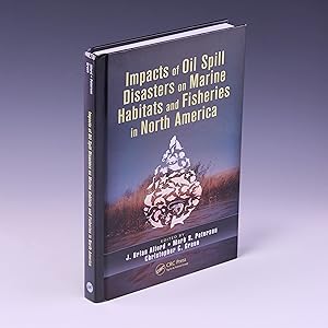 Imagen del vendedor de Impacts of Oil Spill Disasters on Marine Habitats and Fisheries in North America (CRC Marine Biology Series) a la venta por Salish Sea Books