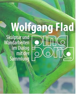 Immagine del venditore per Wolfgang Flad - Ping Pong. Skulptur und Wandarbeiten im Dialog mit der Sammlung venduto da Kunstmuseum der Stadt Albstadt