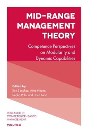 Image du vendeur pour Mid-Range Management Theory : Competence Perspectives on Modularity and Dynamic Capabilities mis en vente par GreatBookPricesUK