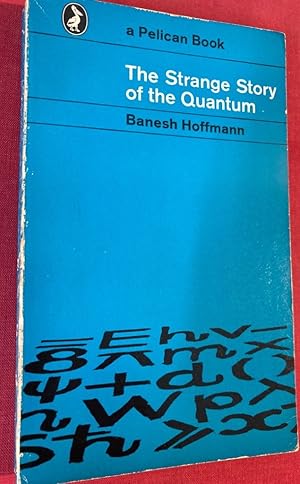 Bild des Verkufers fr The Strange Story of the Quantum. zum Verkauf von Plurabelle Books Ltd