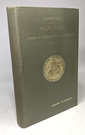 Philippe de Commynes mémoires - TOME II ( 1474-1483) / Les classiques de l'Histoire de France au ...
