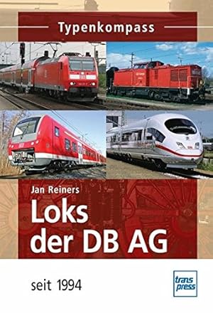 Seller image for Loks der DB AG seit 1994 : Typenkompass. for sale by Antiquariat Berghammer