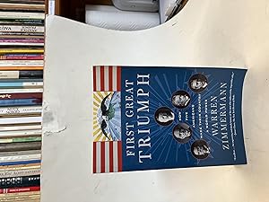 Bild des Verkufers fr First Great Triumph. How five Americans made their Country a World Power. zum Verkauf von Der Buchfreund