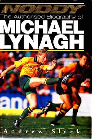 Noddy: The Authorised Biography of Michael Lynagh