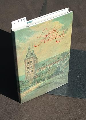Bild des Verkufers fr Liebe zu Amorbach. zum Verkauf von Antiquariat Hubertus von Somogyi-Erddy